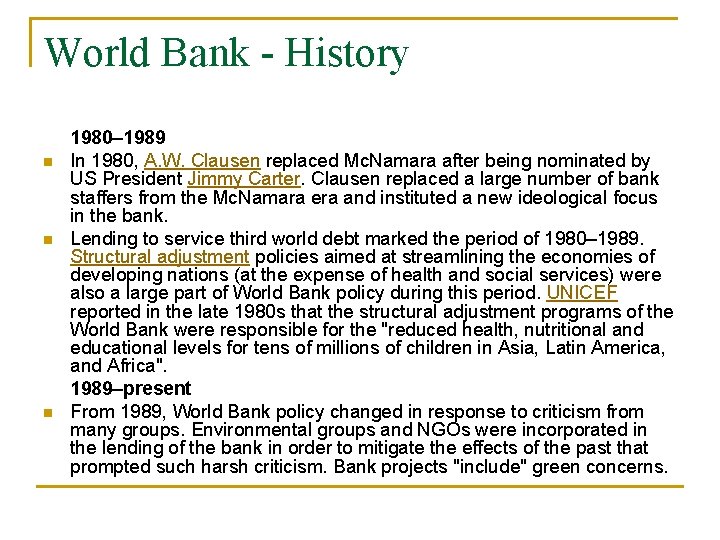 World Bank - History n n n 1980– 1989 In 1980, A. W. Clausen