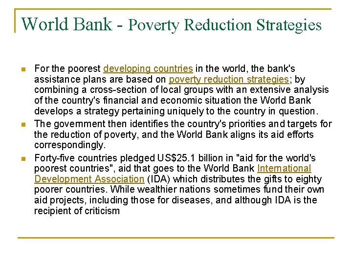 World Bank - Poverty Reduction Strategies n n n For the poorest developing countries