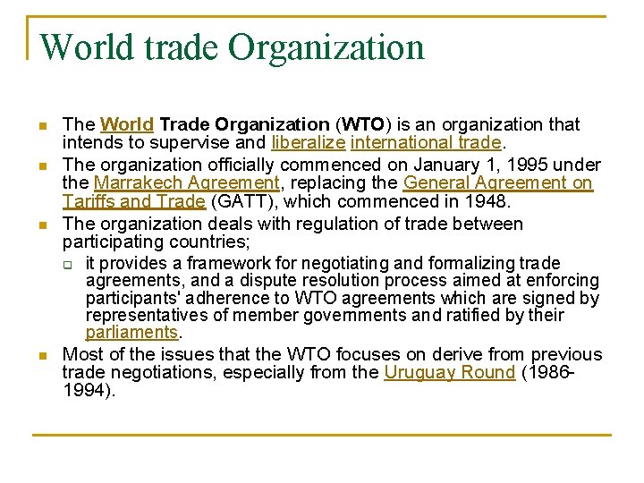 World trade Organization n n The World Trade Organization (WTO) is an organization that