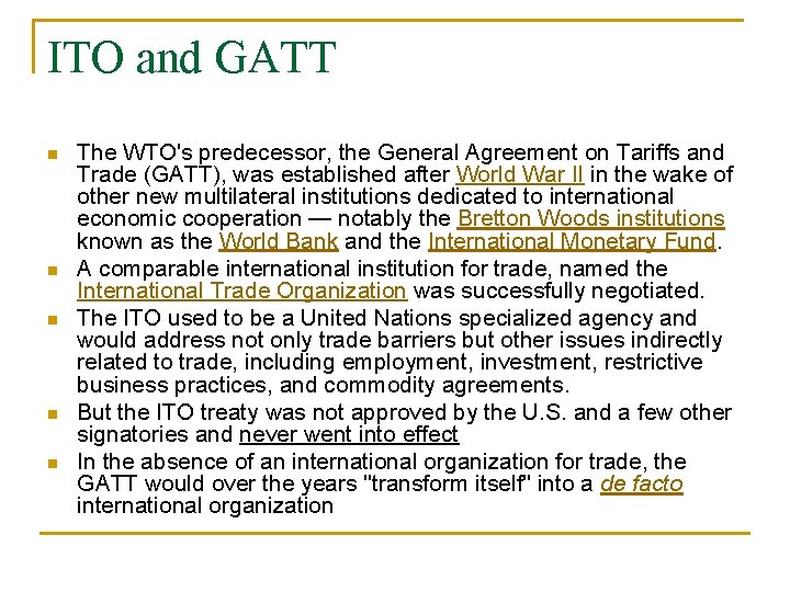 ITO and GATT n n n The WTO's predecessor, the General Agreement on Tariffs