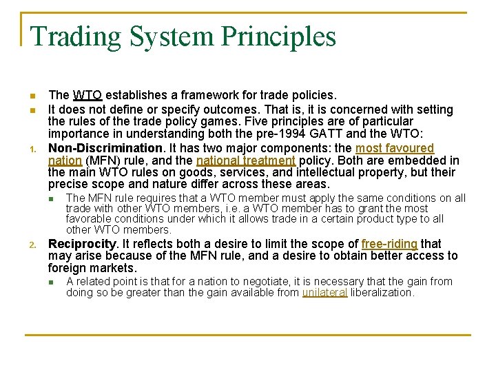 Trading System Principles n n 1. The WTO establishes a framework for trade policies.