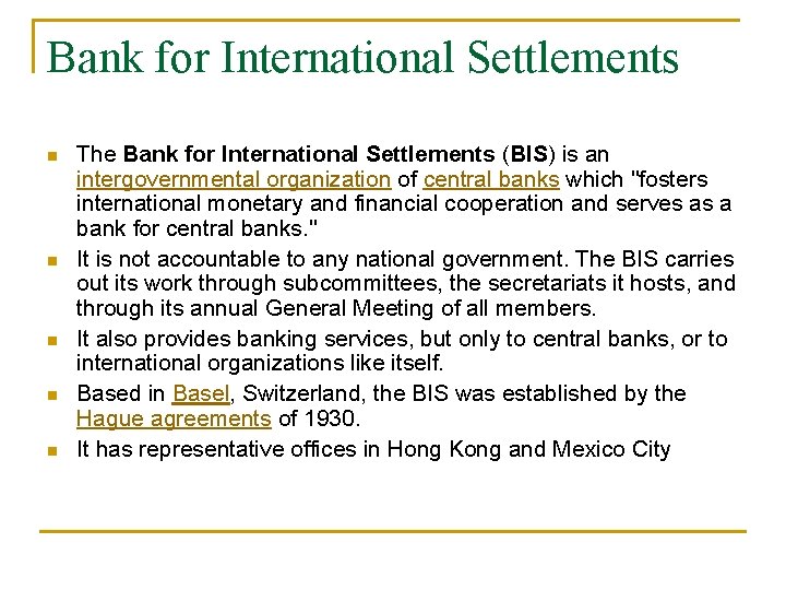 Bank for International Settlements n n n The Bank for International Settlements (BIS) is