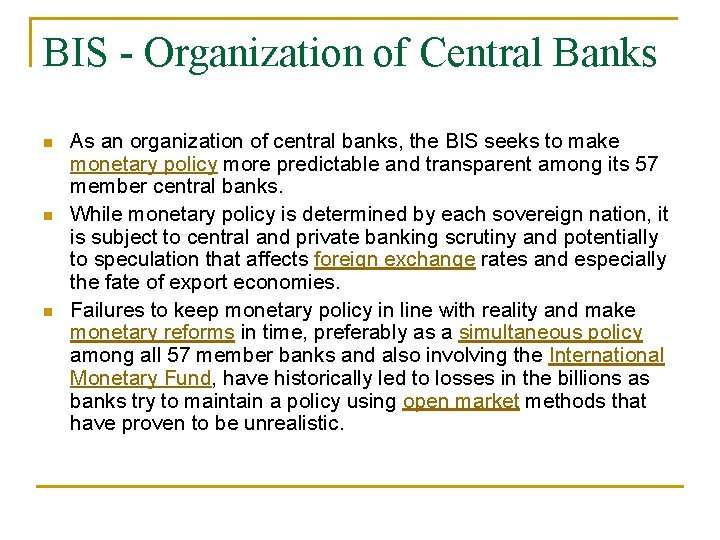 BIS - Organization of Central Banks n n n As an organization of central
