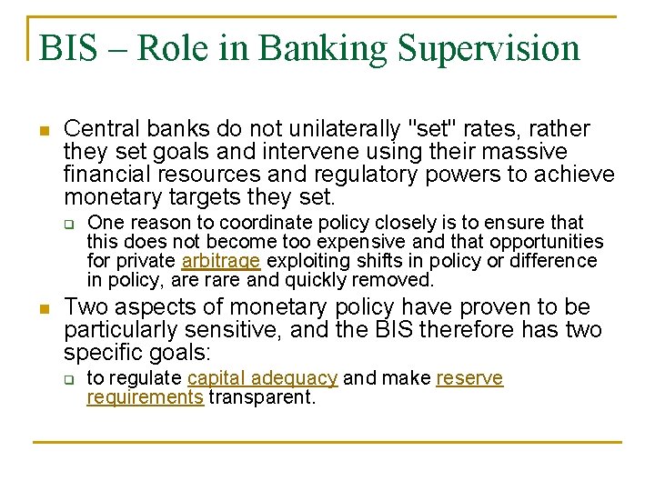 BIS – Role in Banking Supervision n Central banks do not unilaterally "set" rates,