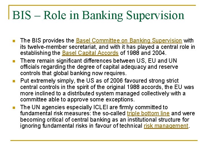 BIS – Role in Banking Supervision n n The BIS provides the Basel Committee