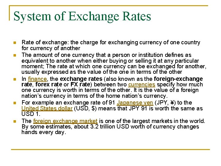 System of Exchange Rates n n n Rate of exchange: the charge for exchanging
