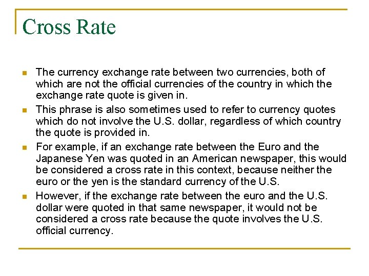 Cross Rate n n The currency exchange rate between two currencies, both of which