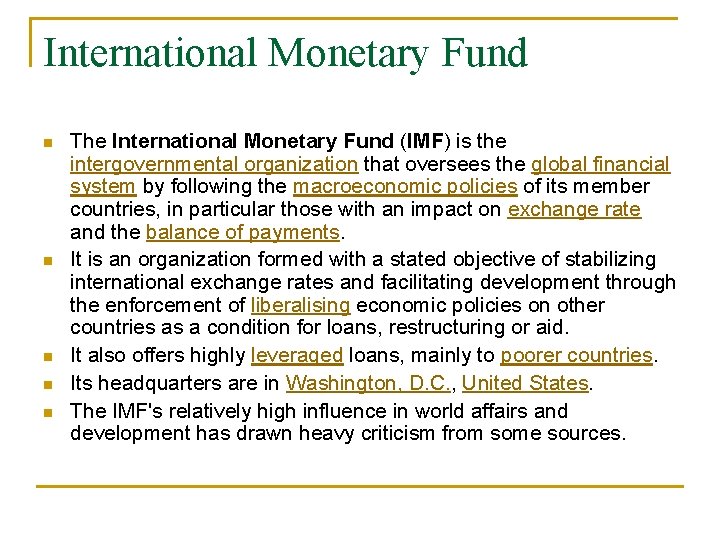 International Monetary Fund n n n The International Monetary Fund (IMF) is the intergovernmental