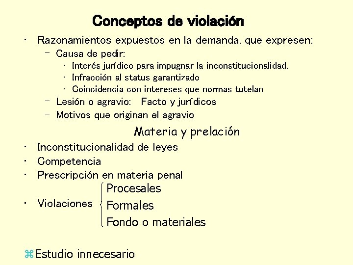 Conceptos de violación • Razonamientos expuestos en la demanda, que expresen: – Causa de