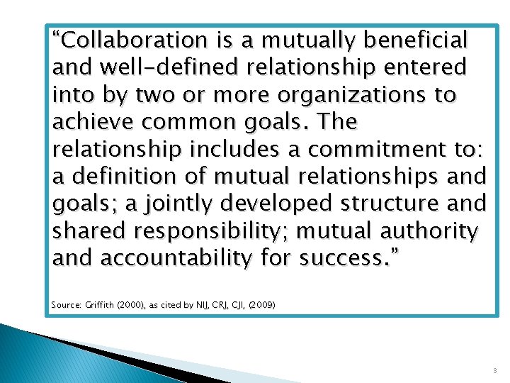 “Collaboration is a mutually beneficial and well-defined relationship entered into by two or more
