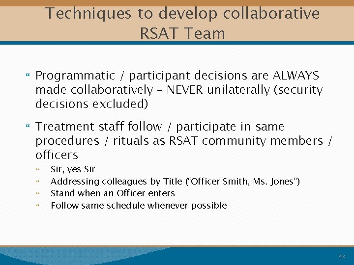 Techniques to develop collaborative RSAT Team Programmatic / participant decisions are ALWAYS made collaboratively