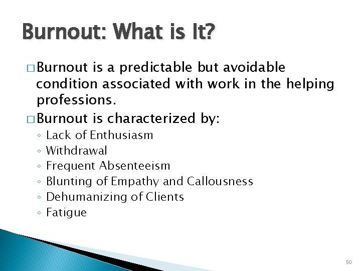 Burnout: What is It? � Burnout is a predictable but avoidable condition associated with