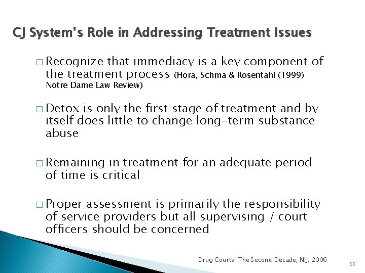 CJ System’s Role in Addressing Treatment Issues � Recognize that immediacy is a key