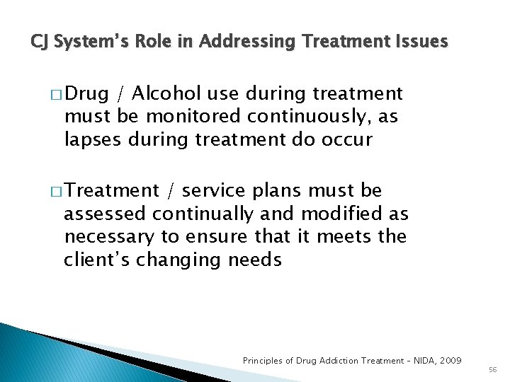 CJ System’s Role in Addressing Treatment Issues � Drug / Alcohol use during treatment