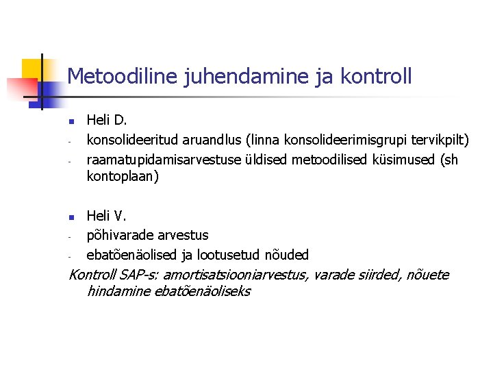Metoodiline juhendamine ja kontroll n - Heli D. konsolideeritud aruandlus (linna konsolideerimisgrupi tervikpilt) raamatupidamisarvestuse