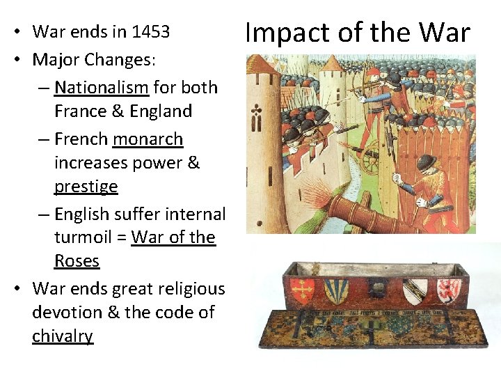  • War ends in 1453 • Major Changes: – Nationalism for both France