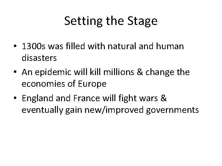 Setting the Stage • 1300 s was filled with natural and human disasters •