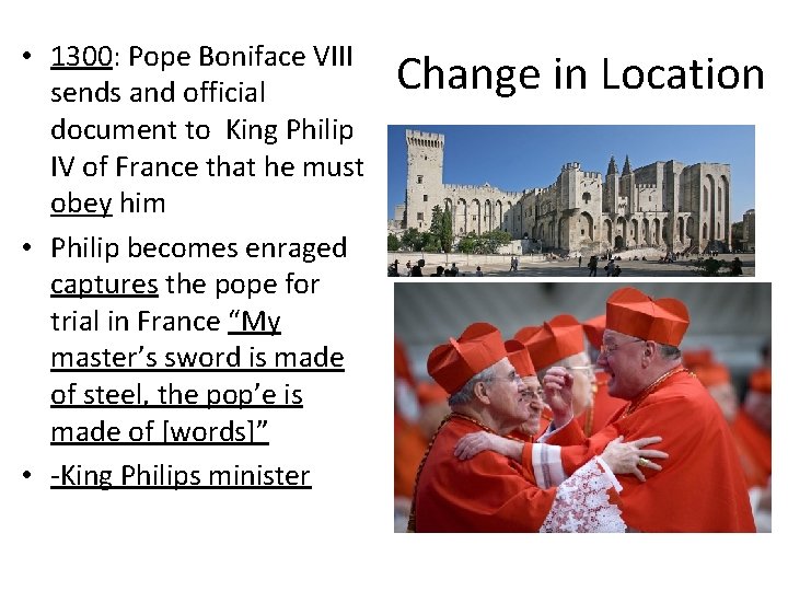  • 1300: Pope Boniface VIII sends and official document to King Philip IV