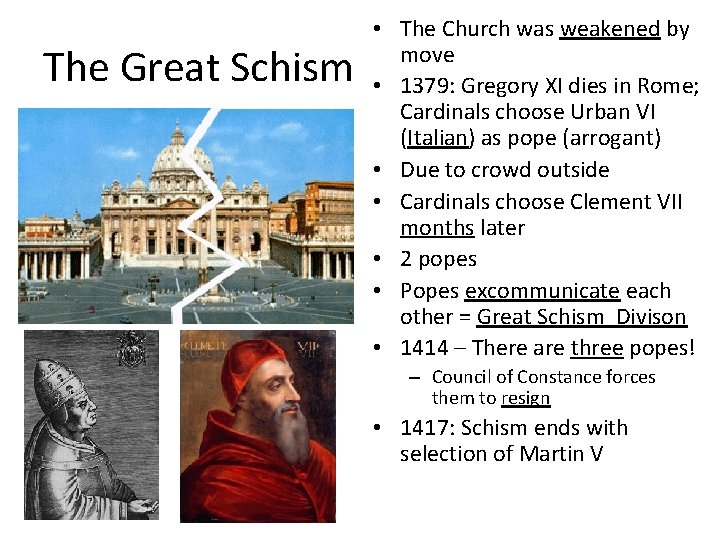 The Great Schism • The Church was weakened by move • 1379: Gregory XI