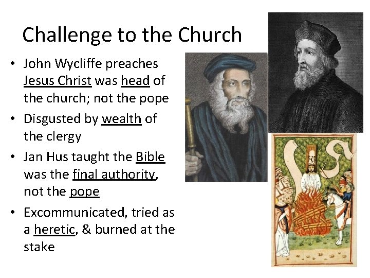 Challenge to the Church • John Wycliffe preaches Jesus Christ was head of the