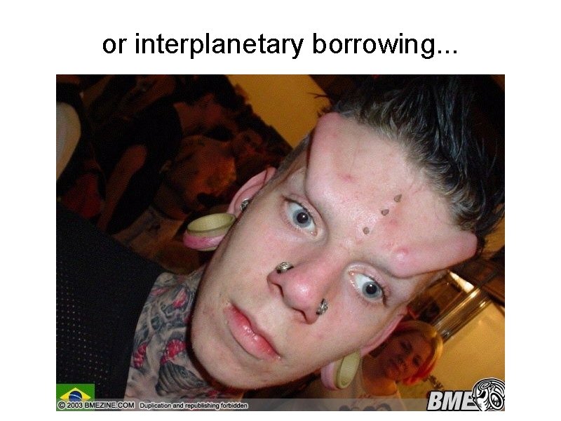 or interplanetary borrowing. . . 