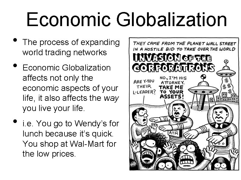 Economic Globalization • • • The process of expanding world trading networks Economic Globalization Economic Globalization • • • The process of expanding world trading networks Economic Globalization