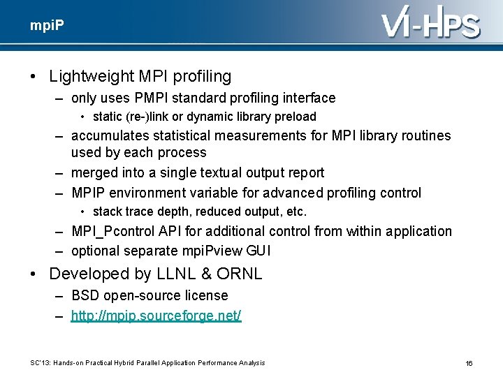 mpi. P • Lightweight MPI profiling – only uses PMPI standard profiling interface •