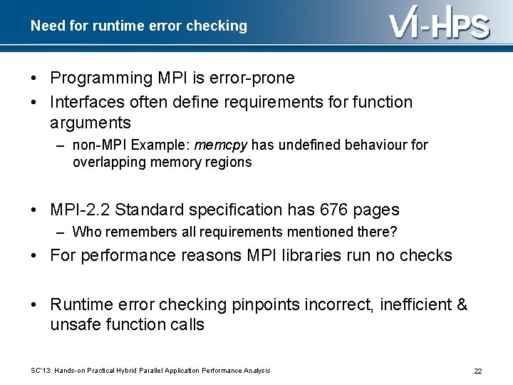 Need for runtime error checking • Programming MPI is error-prone • Interfaces often define