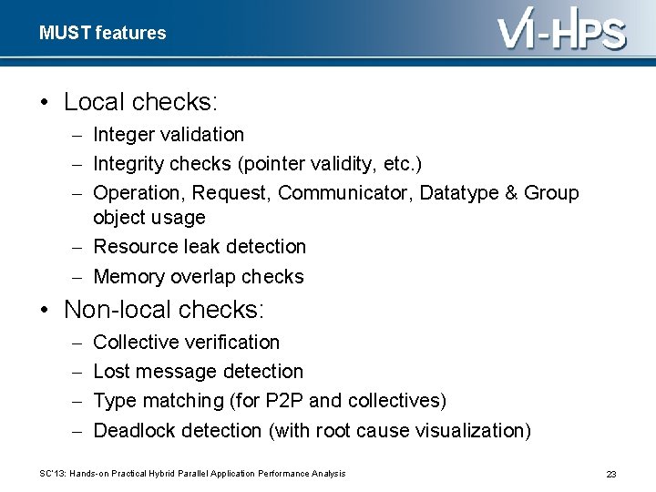 MUST features • Local checks: - Integer validation - Integrity checks (pointer validity, etc.