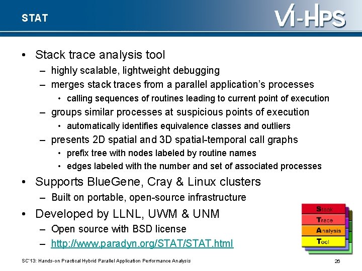 STAT • Stack trace analysis tool – highly scalable, lightweight debugging – merges stack