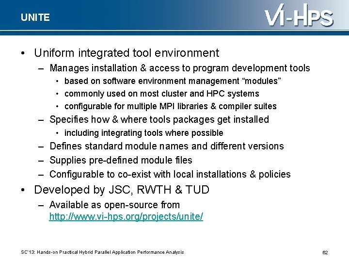 UNITE • Uniform integrated tool environment – Manages installation & access to program development