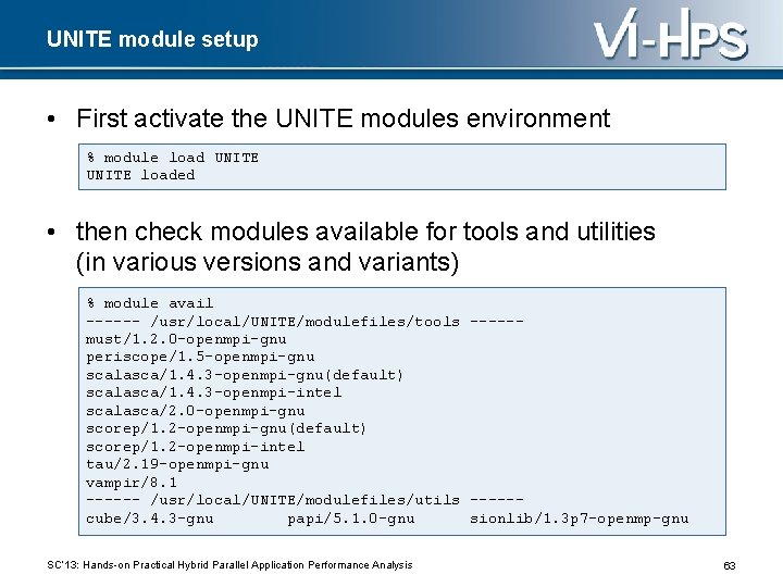 UNITE module setup • First activate the UNITE modules environment % module load UNITE
