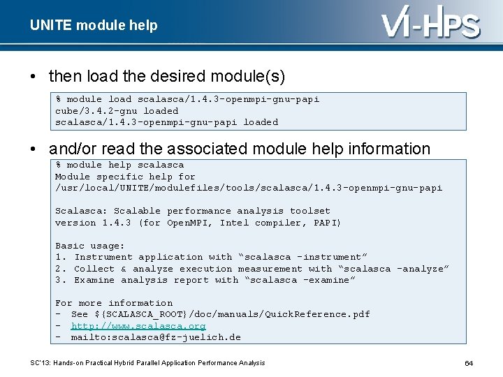 UNITE module help • then load the desired module(s) % module load scalasca/1. 4.