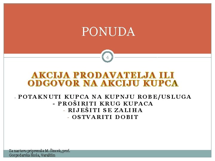 PONUDA 4 AKCIJA PRODAVATELJA ILI ODGOVOR NA AKCIJU KUPC A - POTAKNUTI KUPCA NA