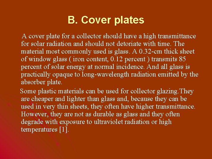 B. Cover plates A cover plate for a collector should have a high transmittance