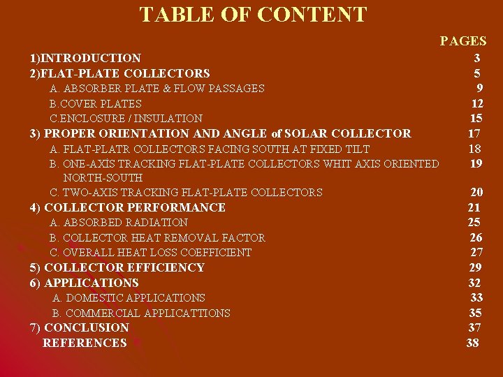 TABLE OF CONTENT PAGES 1)INTRODUCTION 2)FLAT-PLATE COLLECTORS A. ABSORBER PLATE & FLOW PASSAGES B.