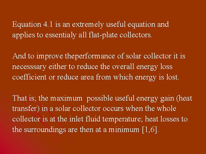 Equation 4. 1 is an extremely useful equation and applies to essentialy all flat-plate