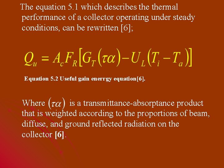 The equation 5. 1 which describes thermal performance of a collector operating under steady