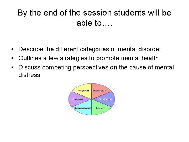 By the end of the session students will be able to…. • Describe the