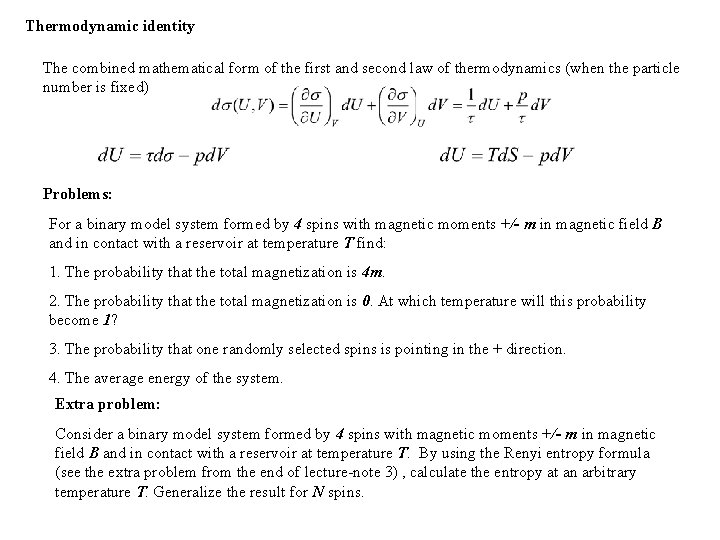 Thermodynamic identity The combined mathematical form of the first and second law of thermodynamics