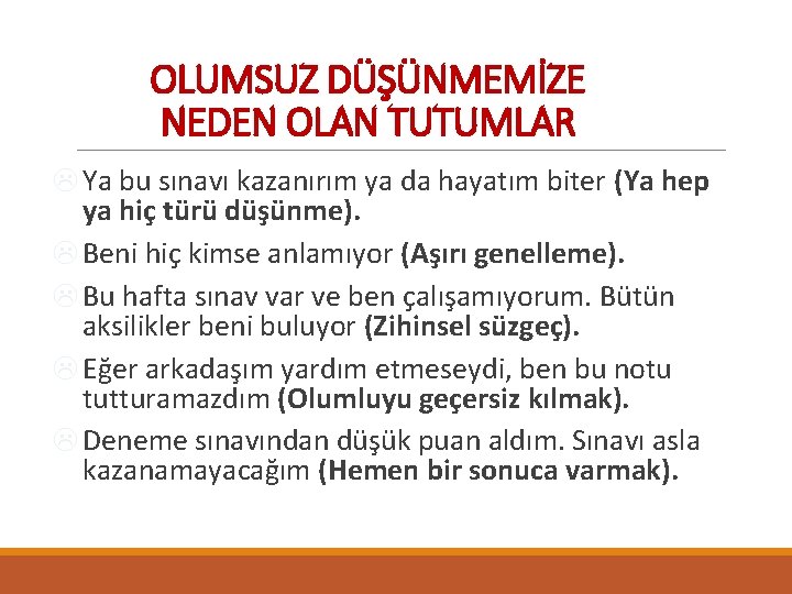 OLUMSUZ DÜŞÜNMEMİZE NEDEN OLAN TUTUMLAR L Ya bu sınavı kazanırım ya da hayatım biter