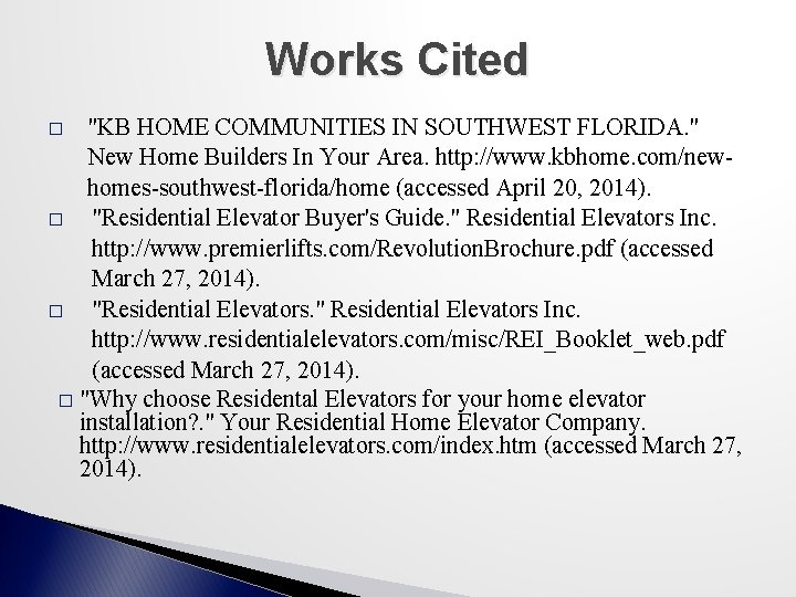 Works Cited "KB HOME COMMUNITIES IN SOUTHWEST FLORIDA. " New Home Builders In Your