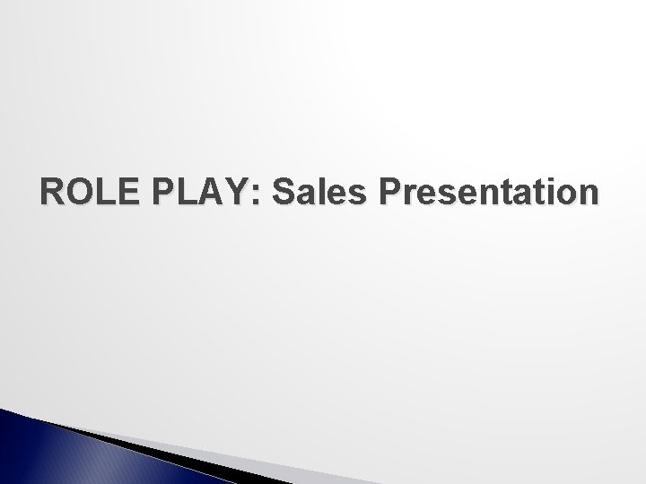 ROLE PLAY: Sales Presentation 