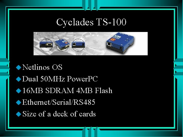 Cyclades TS-100 u Netlinos OS u Dual 50 MHz Power. PC u 16 MB
