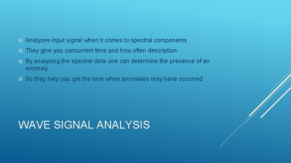  Analyzes input signal when it comes to spectral components They give you concurrent