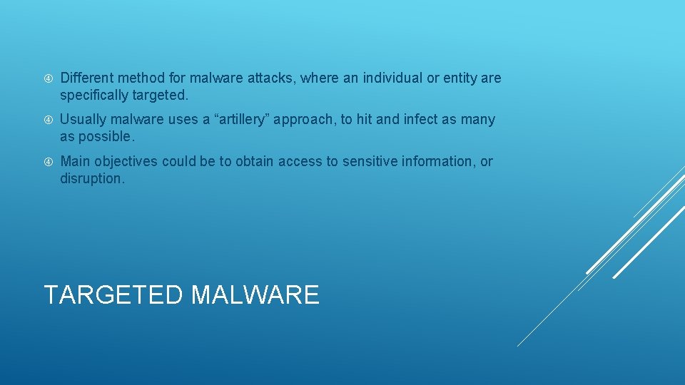  Different method for malware attacks, where an individual or entity are specifically targeted.