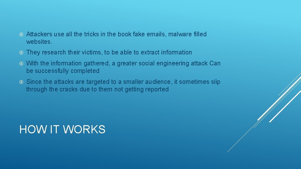  Attackers use all the tricks in the book fake emails, malware filled websites.