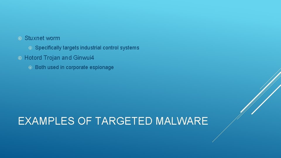  Stuxnet worm Specifically targets industrial control systems Hotord Trojan and Ginwui 4 Both