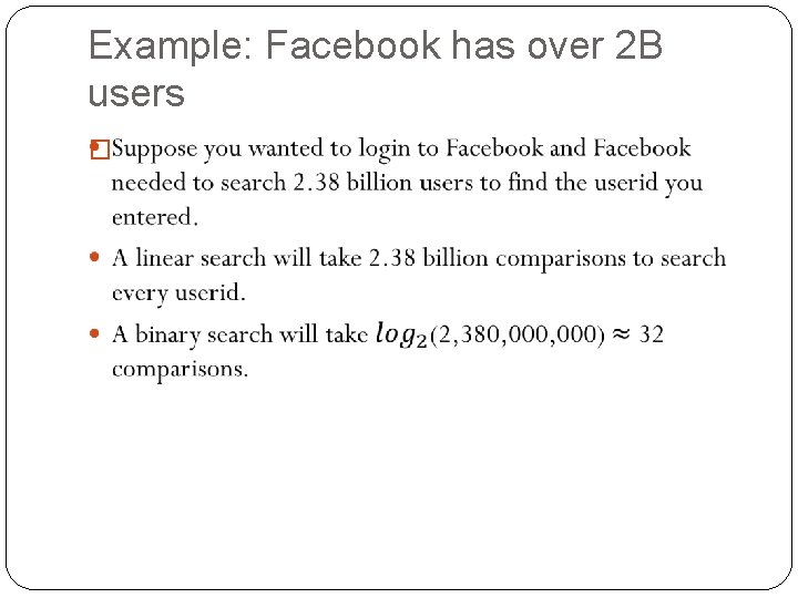 Example: Facebook has over 2 B users � 