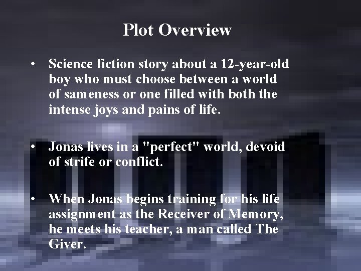 Plot Overview • Science fiction story about a 12 -year-old boy who must choose